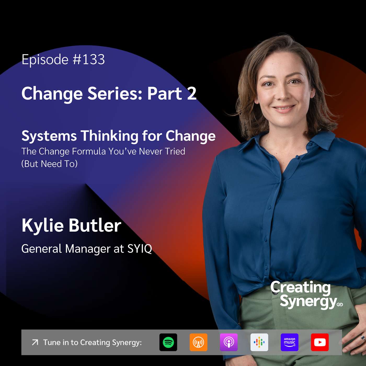 #133 Change Series | Part 2: Kylie Butler on Systems Thinking for Change โ The Change Formula Youโve Never Tried (But Need To) #133 Change Series | Part 2: Kylie Butler on Systems Thinking for Change โ The Change Formula Youโve Never Tried (But Need To)