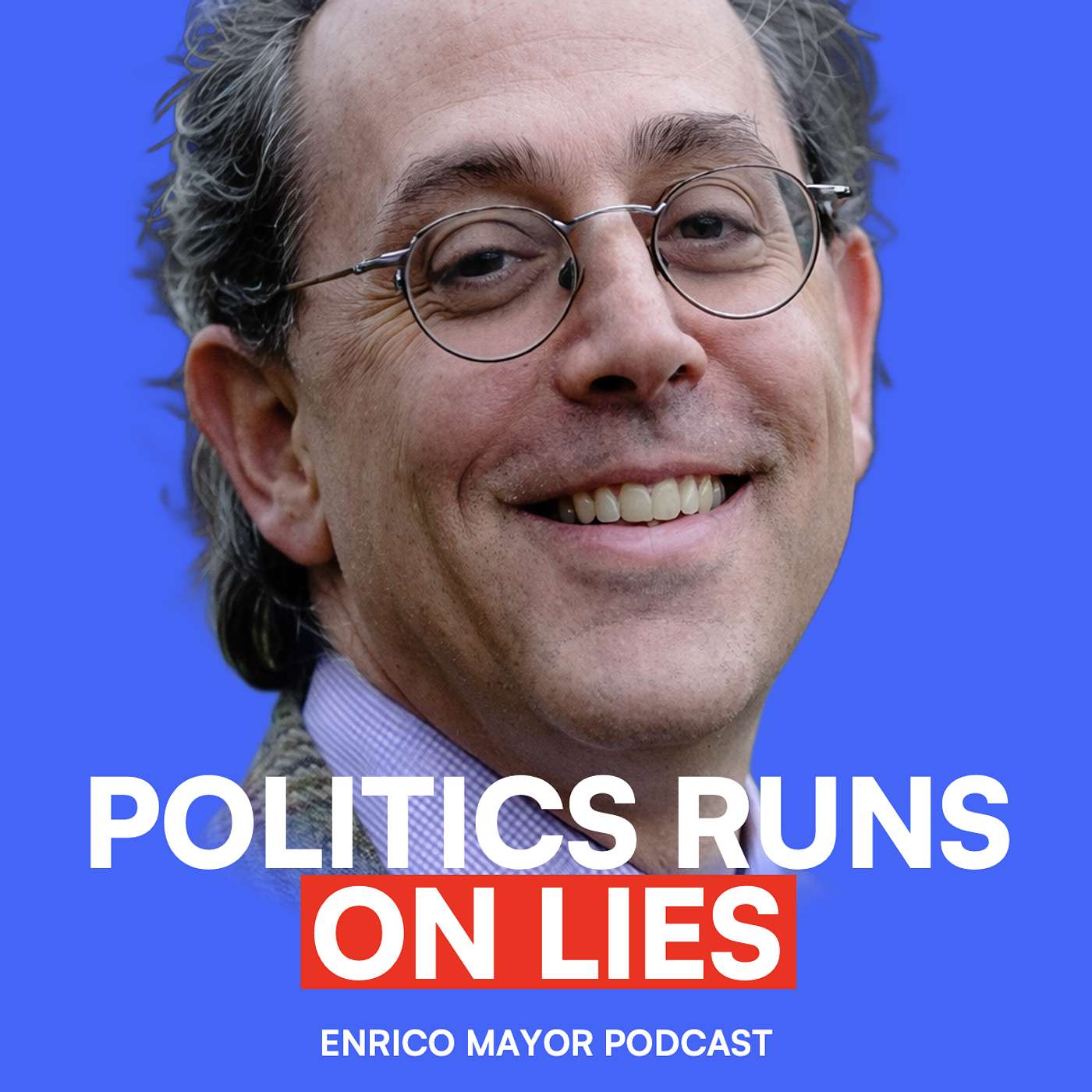 Why Smart People Fall for Lies: The Truth Crisis in Politics | Enrico Mayor Podcast #30 episode artwork