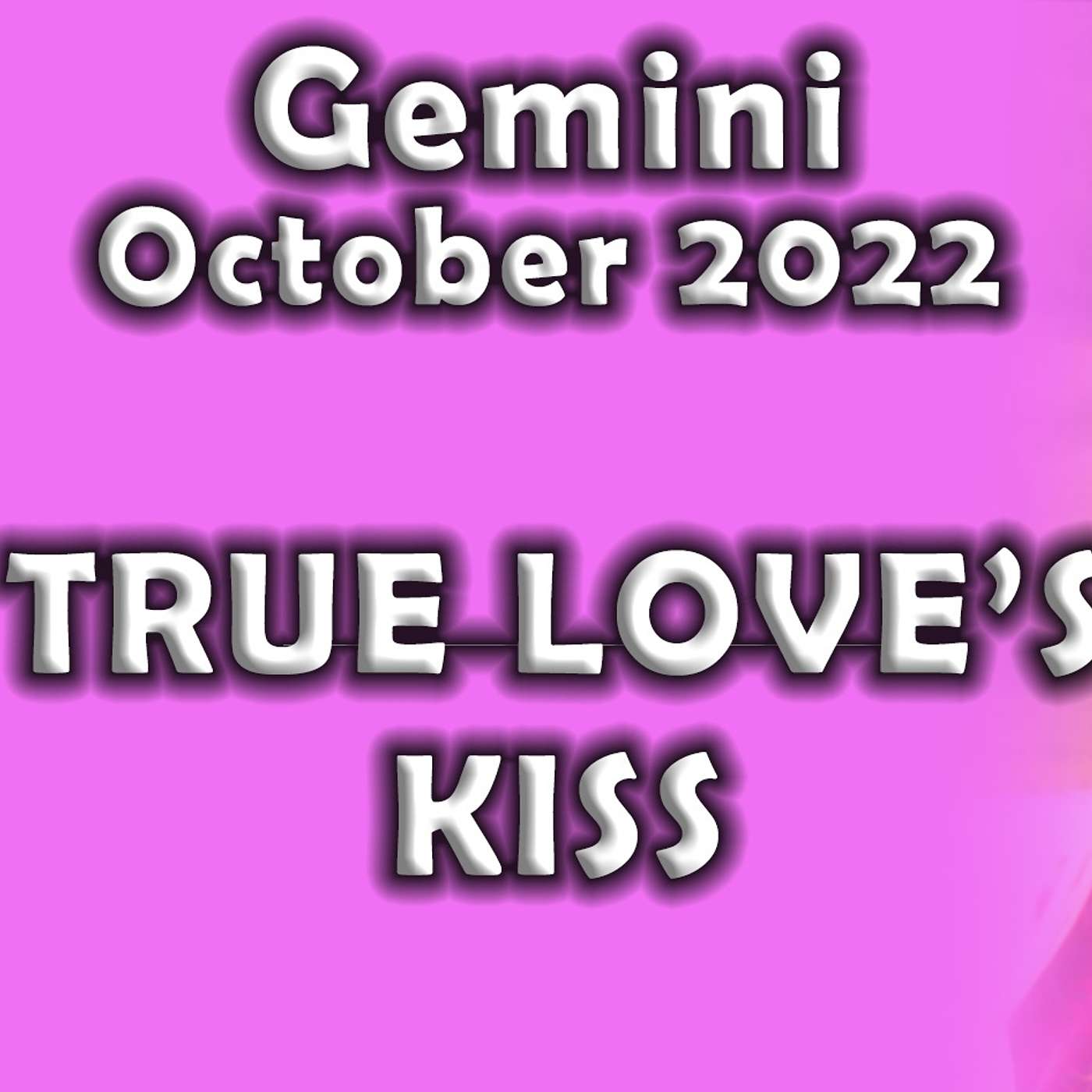 Gemini October 2022 TRUE LOVE’S KISS (Astrology Horoscope)