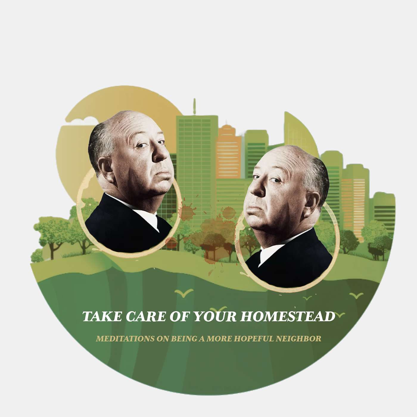 How to Be a More Hopeful Neighbor: Take Care of Your Homestead episode artwork
