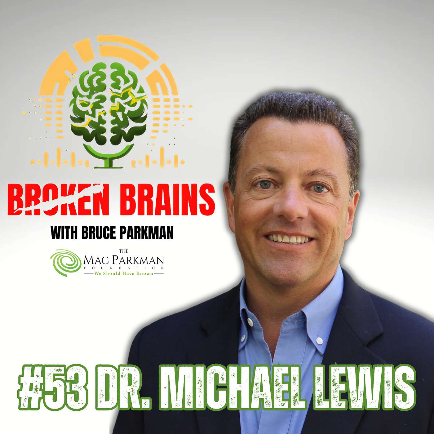 Broken Brains with Bruce Parkman