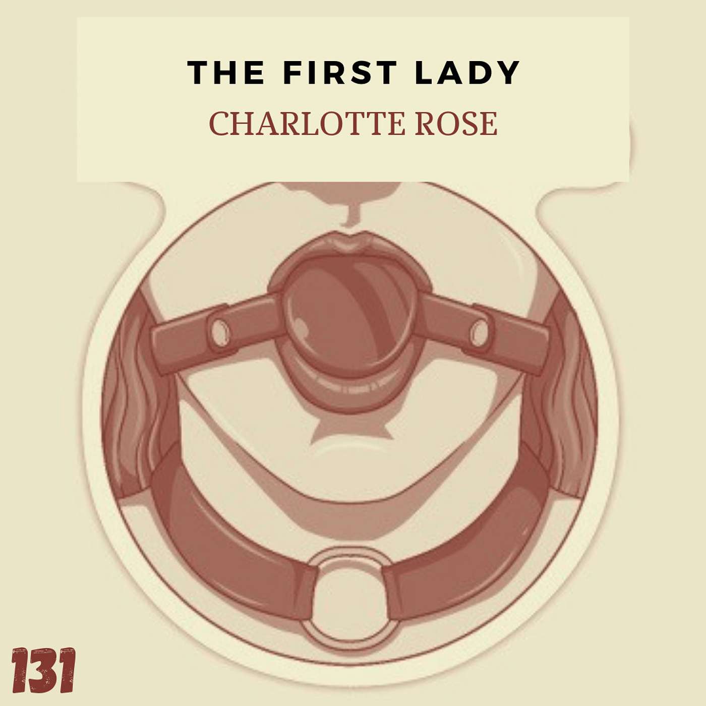 [131] The First Lady w/ Charlotte Rose