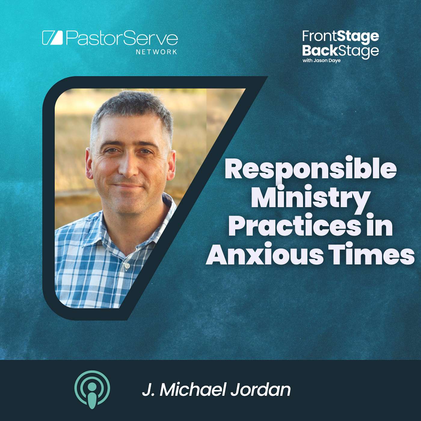 FrontStage BackStage with Jason Daye - Healthy Leadership for Life and Ministry