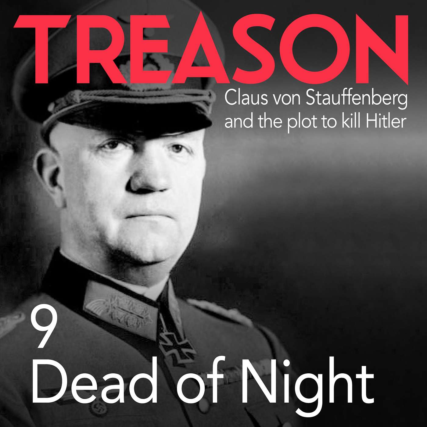 TREASON: Claus von Stauffenberg and the plot to kill Hitler