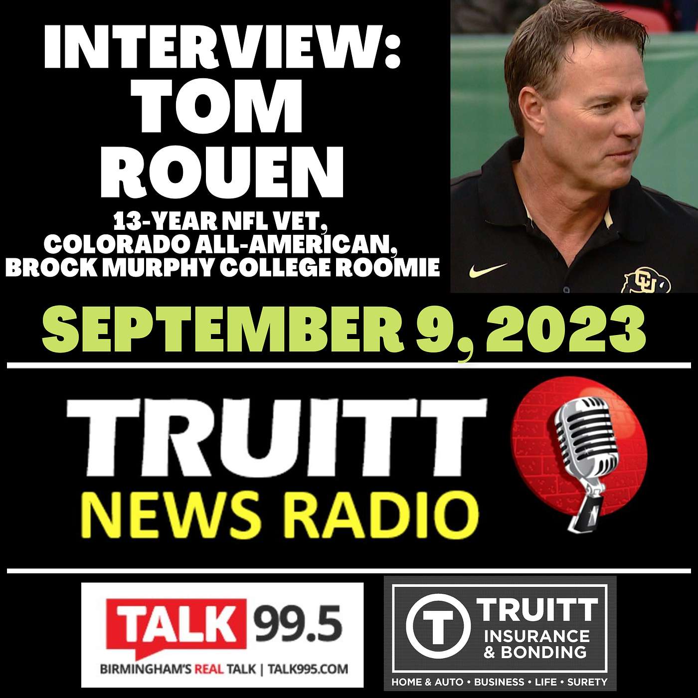 INTERVIEW: Tom Rouen, 13-year NFL veteran, 2-time Super Bowl Winner, University of Colorado All-American & Brock Murphy college roomie, from our September 9, 2023 TRUITT NEWS RADIO Show