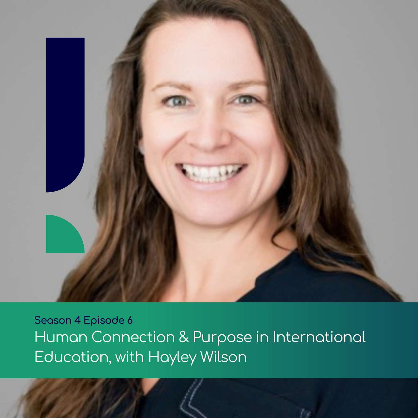 Human Connection and Purpose in International Education, with Hayley Wilson Human Connection and Purpose in International Education, with Hayley Wilson
