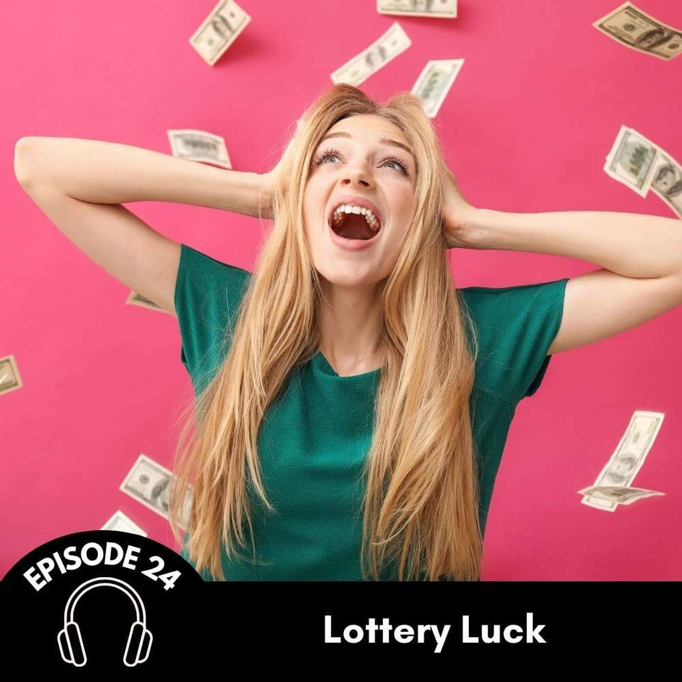 Episode 24: Lottery Luck