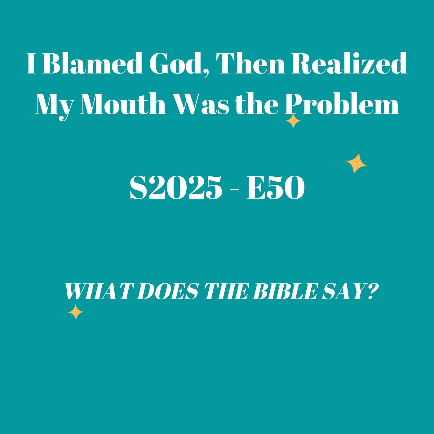 I Blamed God, Then Realized My Mouth Was The Problem