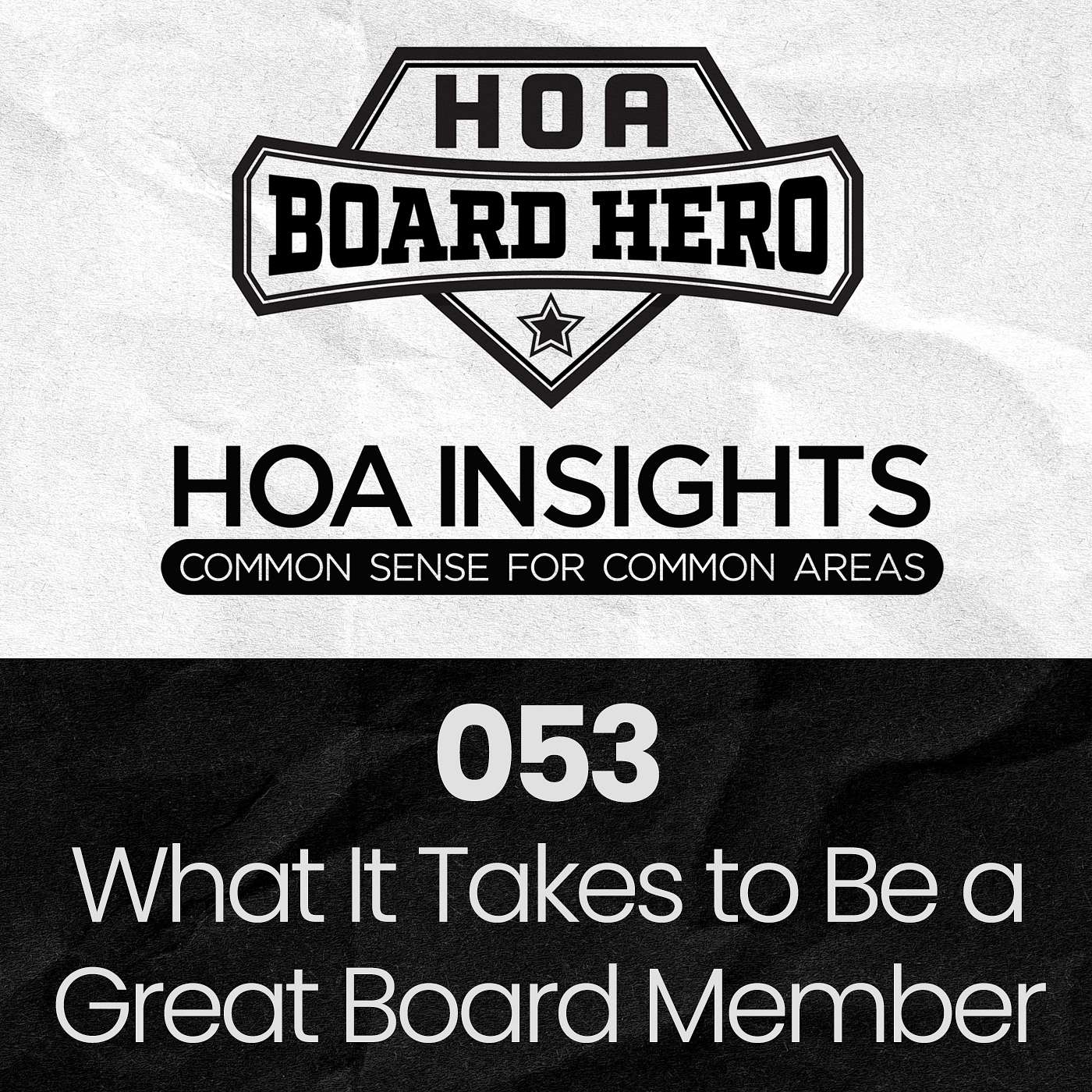 053 | HOA Board Heroes: What it Takes to Be a Great Board Member