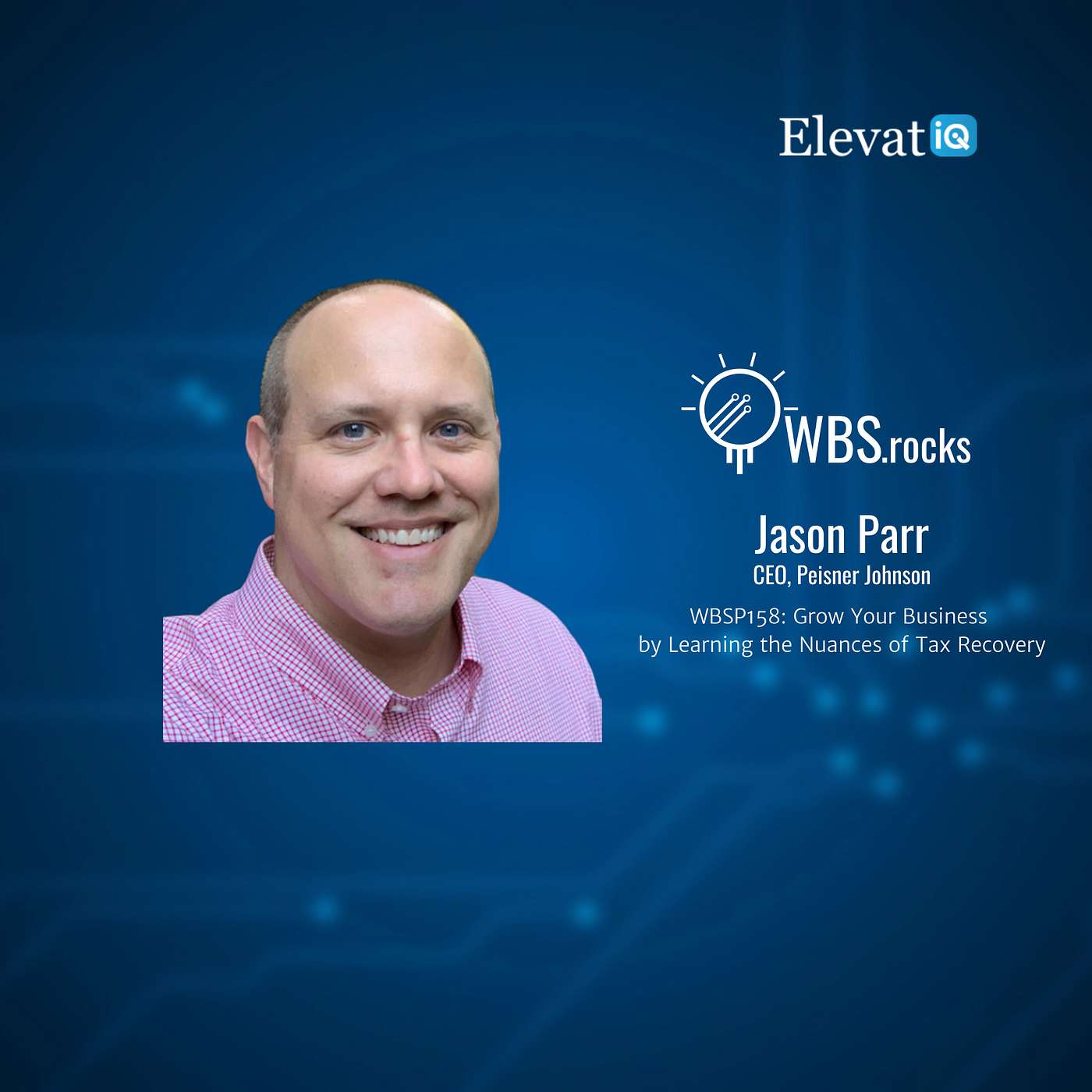 WBSP158: Grow Your Business by Learning the Nuances of Tax Recovery w/ Jason Parr