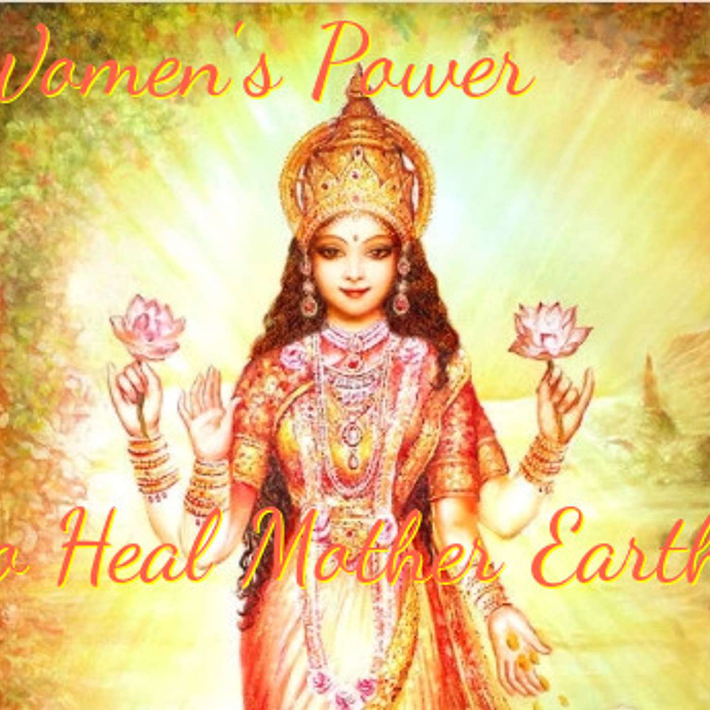 Women\'s Power to Heal Mother Earth!