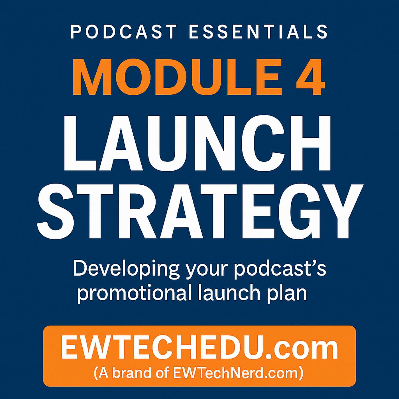 Podcast Essentials Module 4: Launch Strategy (Weeks 91–120) | ACA Podcast Series episode artwork