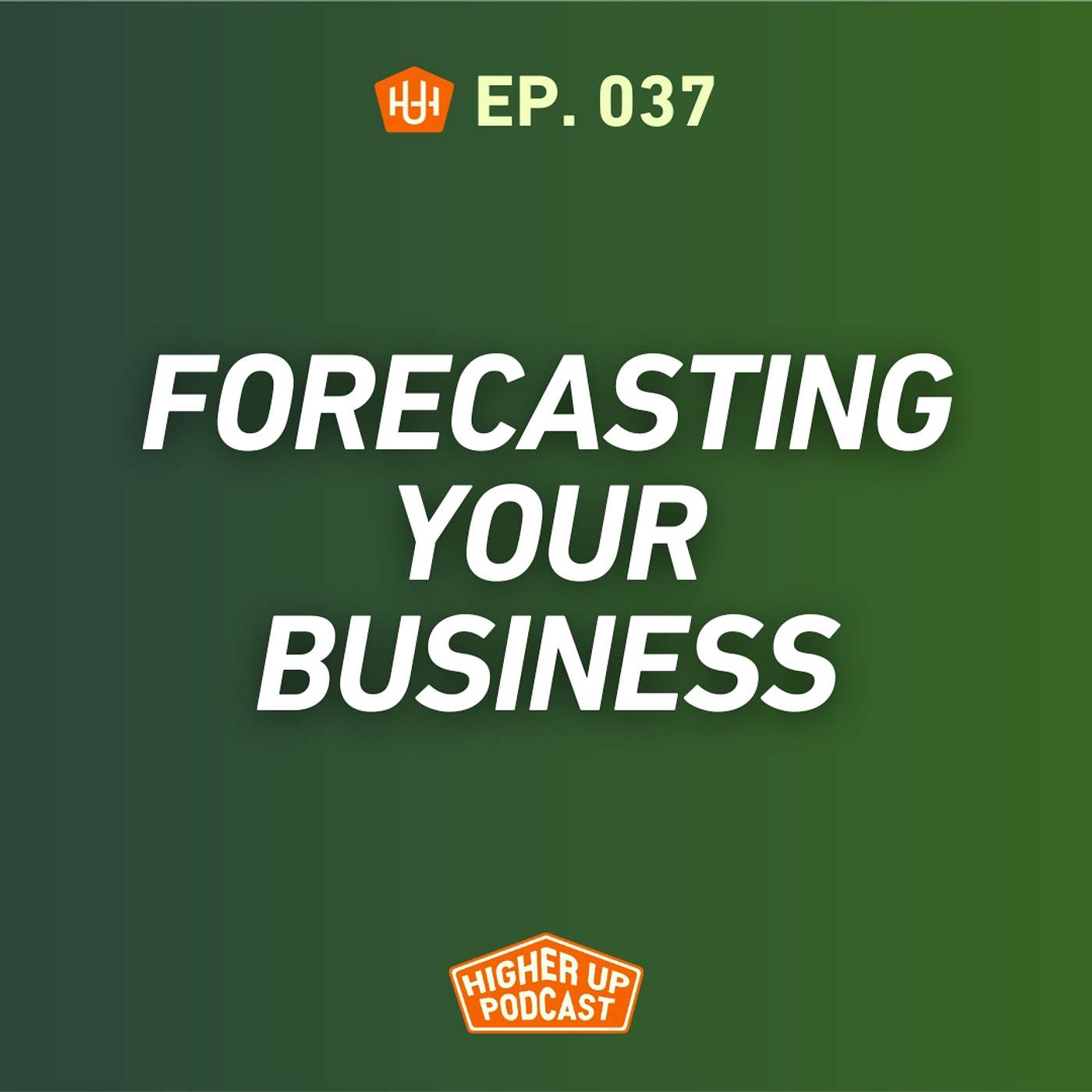 Ep.037: Forecasting Your Business