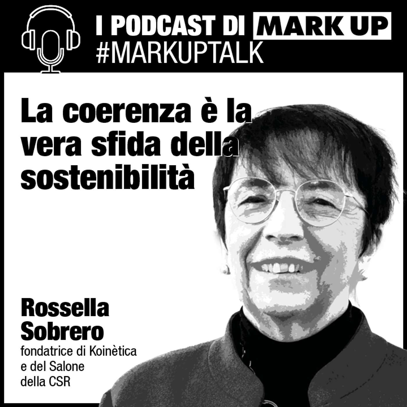 La coerenza è la vera sfida della sostenibilità - #markuptalk #alfemminile con Rossella Sobrero