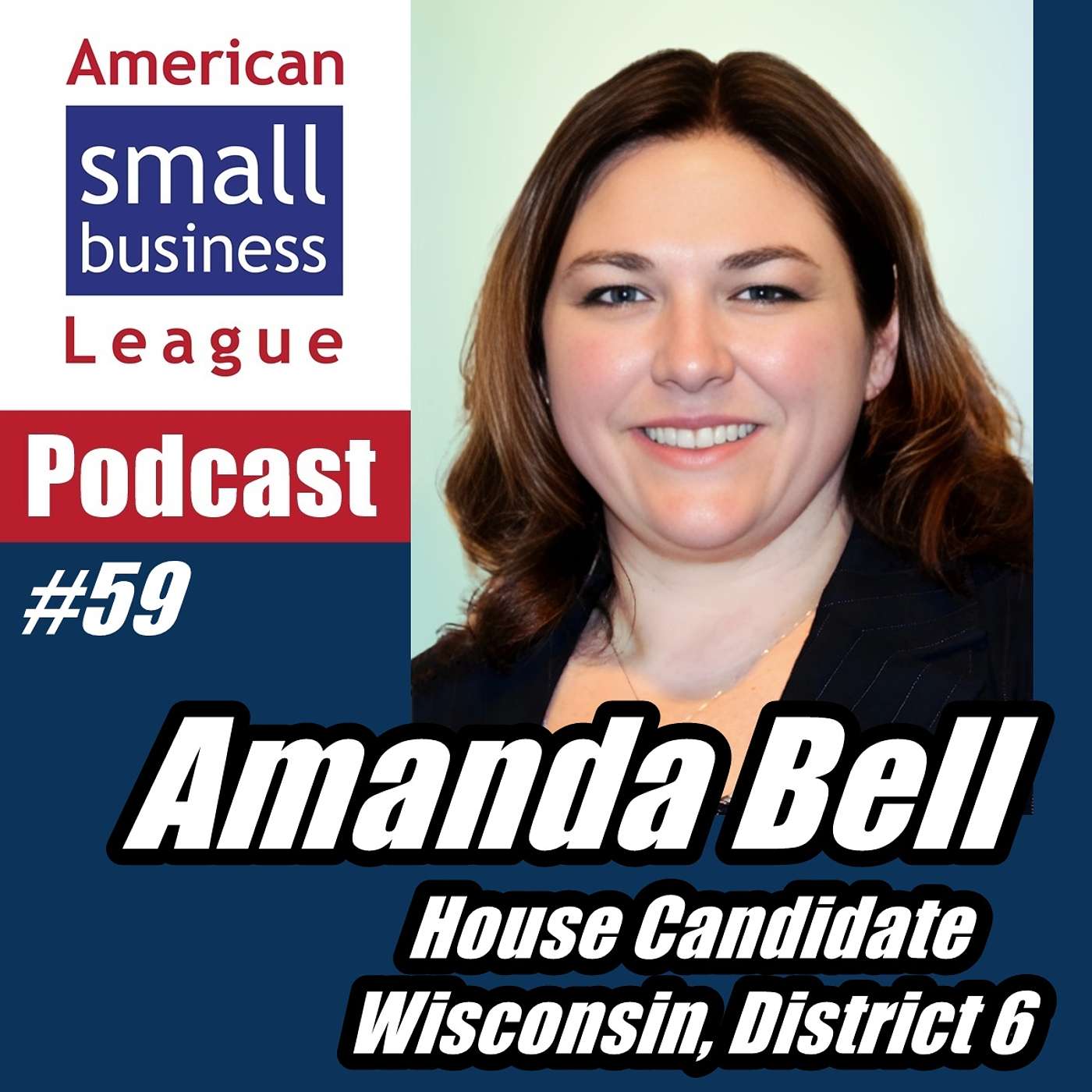 ASBL 59 Amanda Bell, House Candidate, Wisconsin District 6 episode artwork