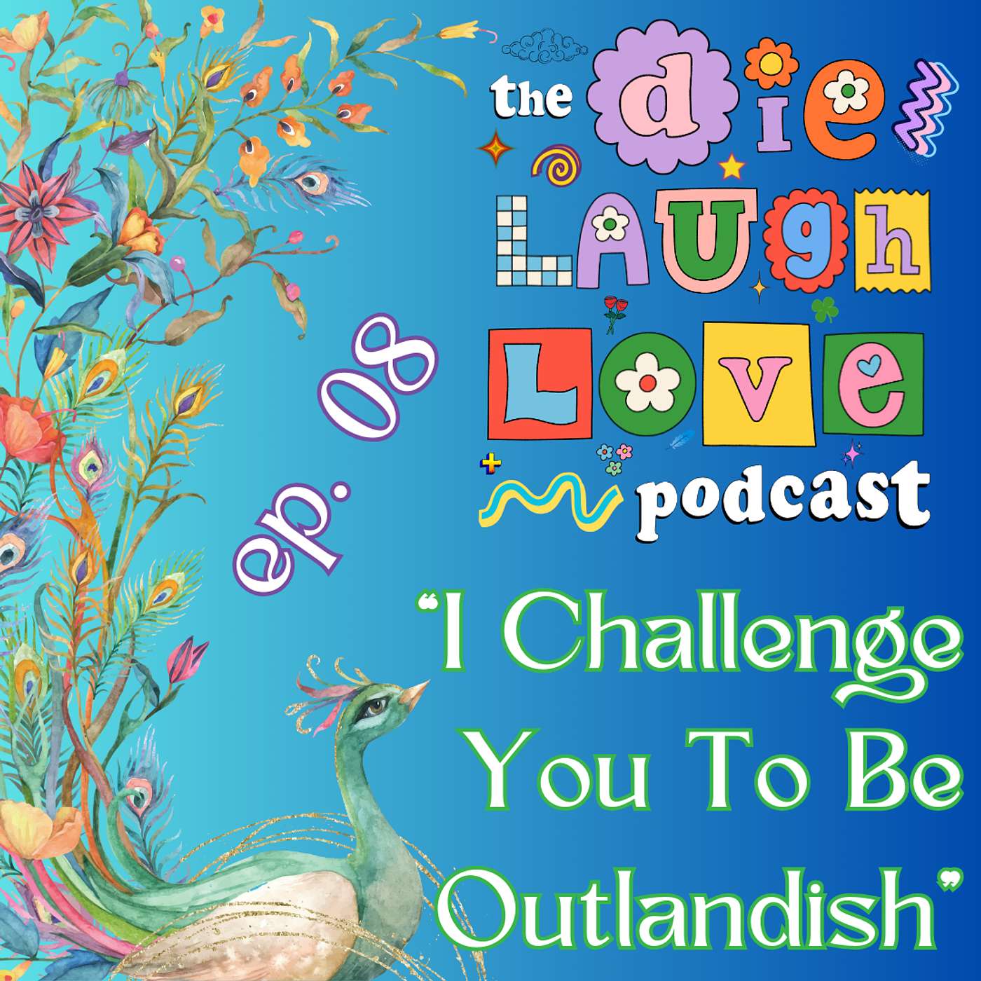 The Die Laugh Love Podcast