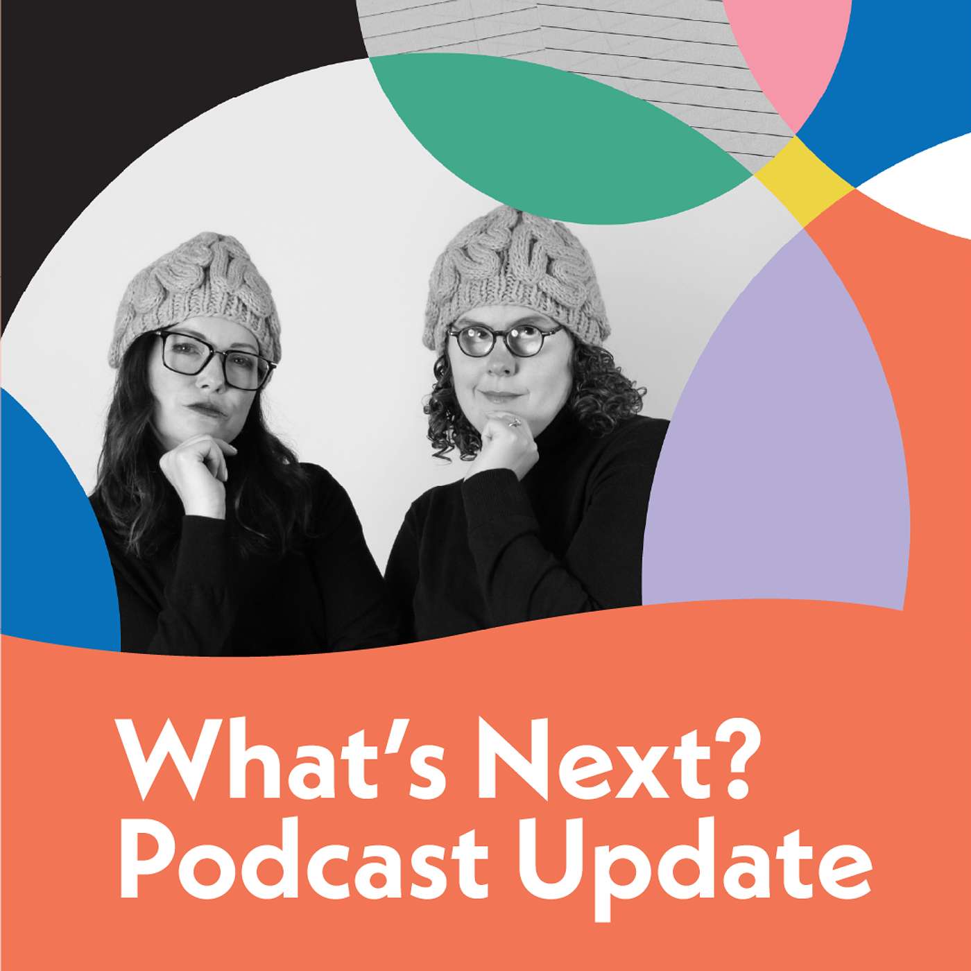 What’s next? Podcast Update
