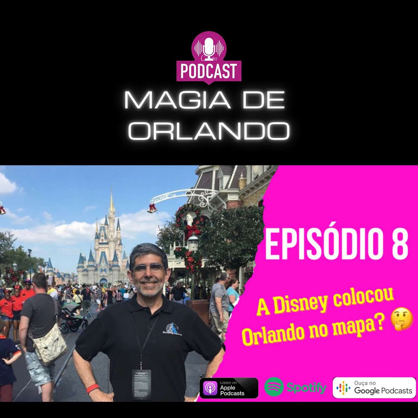 EPISÓDIO 8 – QUEM VEIO PRIMEIRO: ORLANDO OU A DISNEY? episode artwork