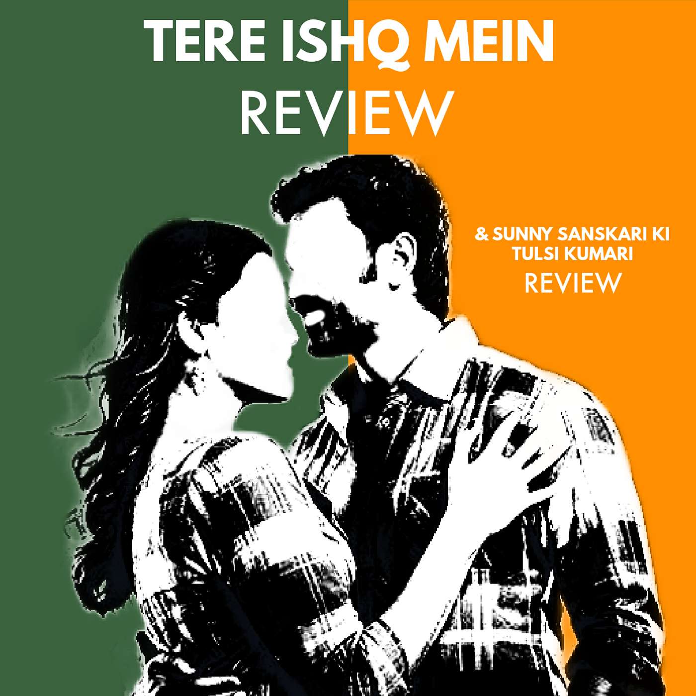 Episode 15 – Tere Ishq Mein (2025) & Sunny Sanskari Ki Tulsi Kumari (2025)