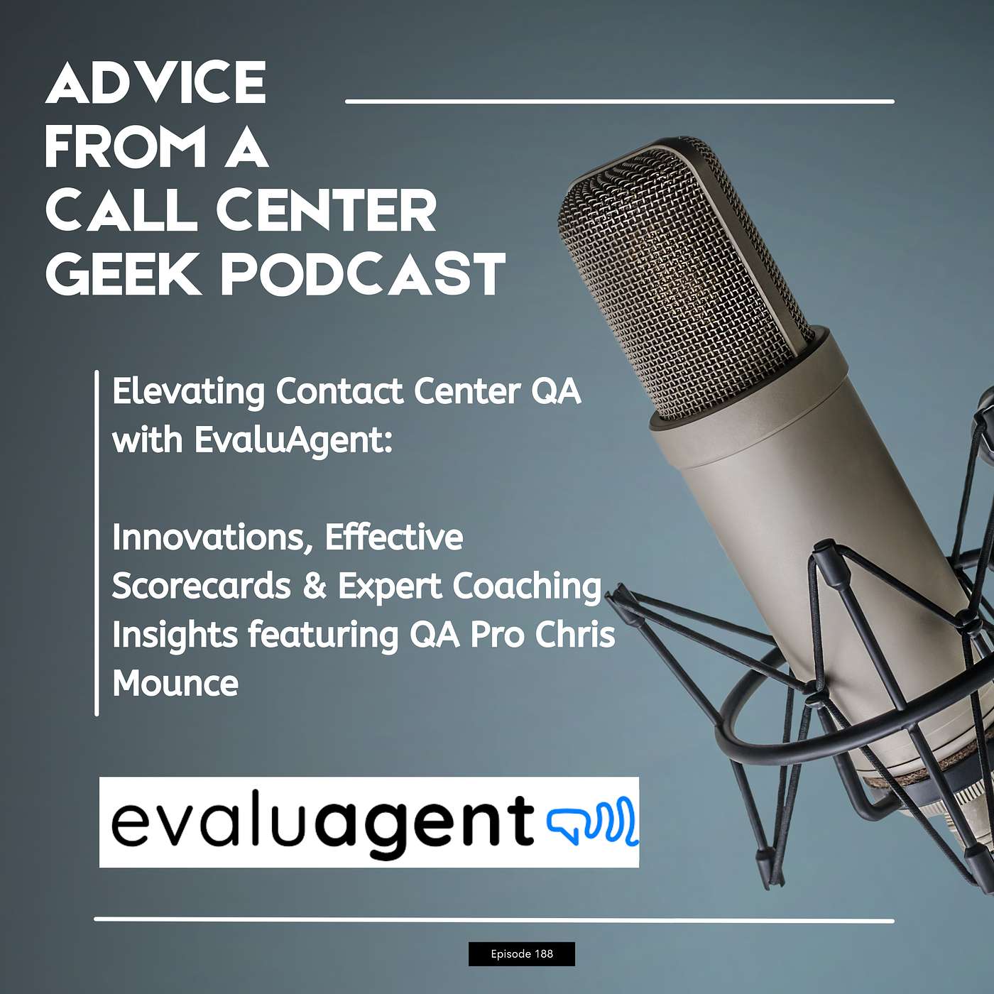 Elevating Contact Center QA with EvaluAgent: Effective Scorecards & Expert Coaching Insights featuring QA Pro Chris Mounce
