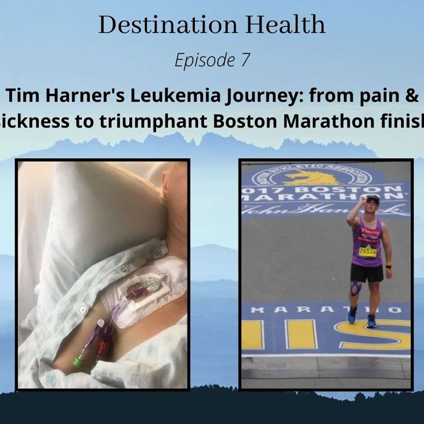 Tim Harner's Leukemia Journey: From Pain & Sickness to Triumphant Boston Marathon Finish