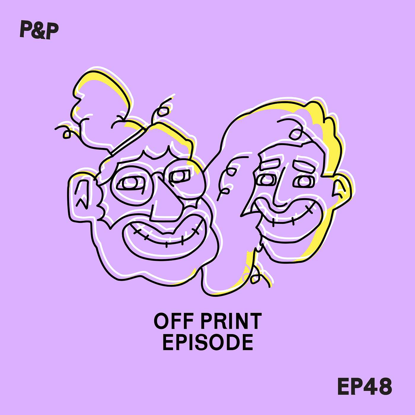Episode 48 - Off Print Episode