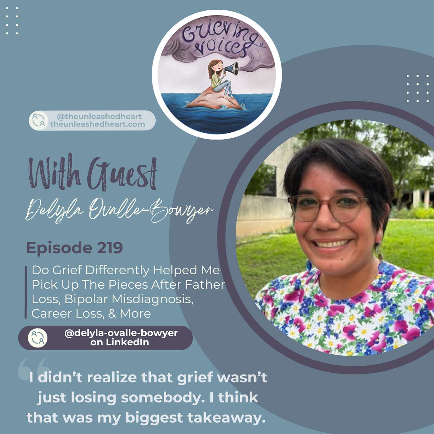 Delyla Ovalle-Bowyer | Do Grief Differently Helped Me Pick Up The Pieces After Father Loss, Bipolar Misdiagnosis, Career Loss, & More