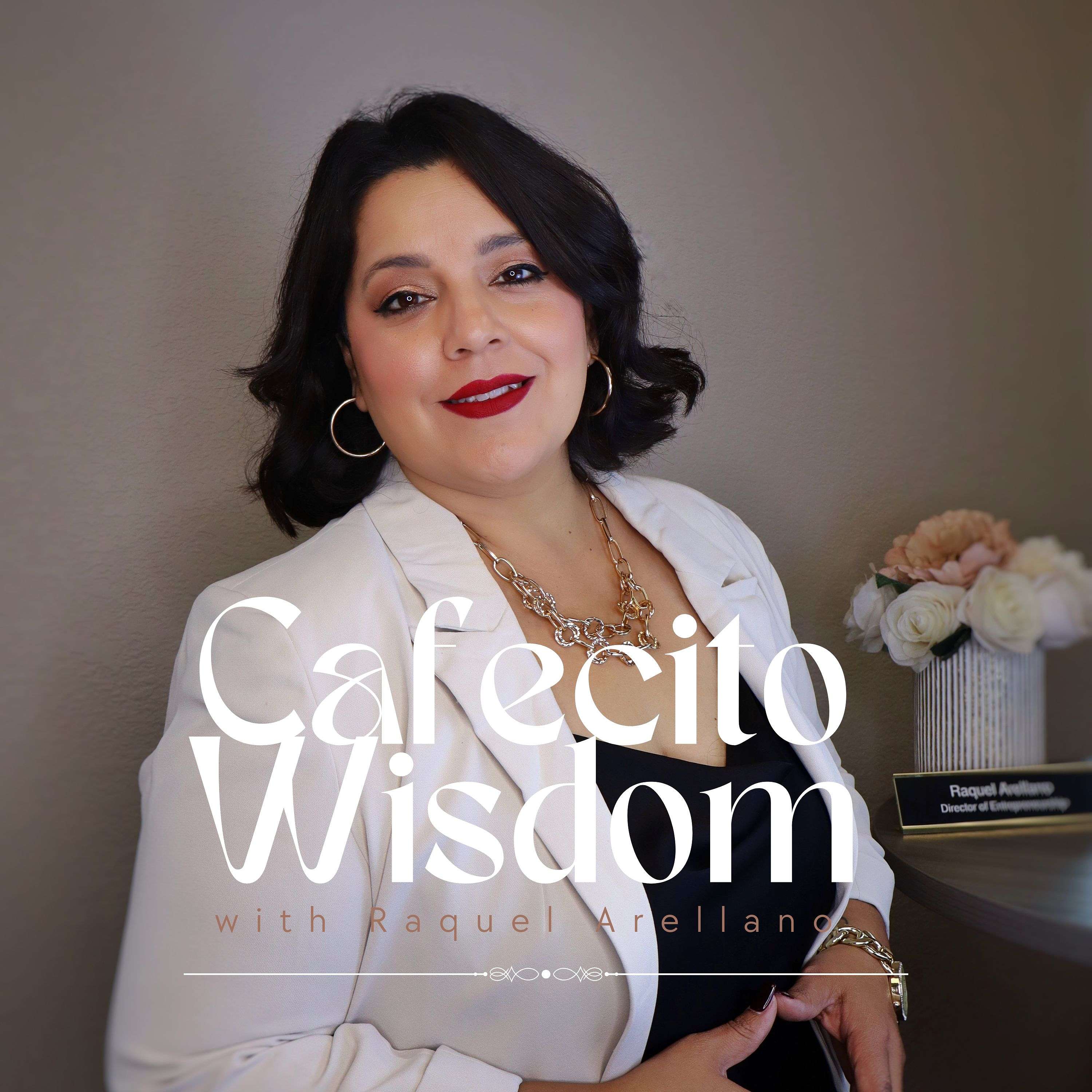 Cafecito Wisdom with Raquel podcast artwork