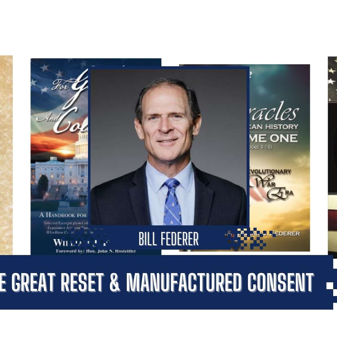 Bill Federer | The Great Reset & Manufactured Consent | Liberty Station Ep 89 episode artwork