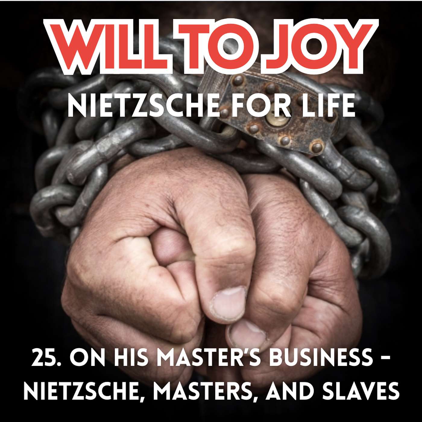 25. On his master's business - Nietzsche, masters, and slaves 25. On his master's business - Nietzsche, masters, and slaves