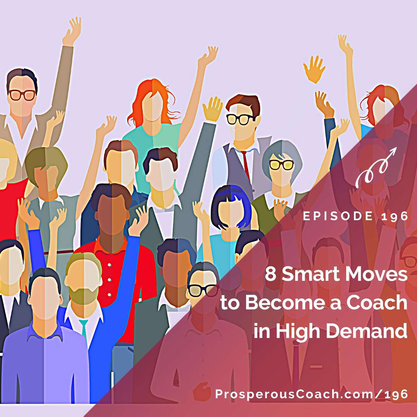 196:  8 Smart Moves to Become a Coach in High Demand