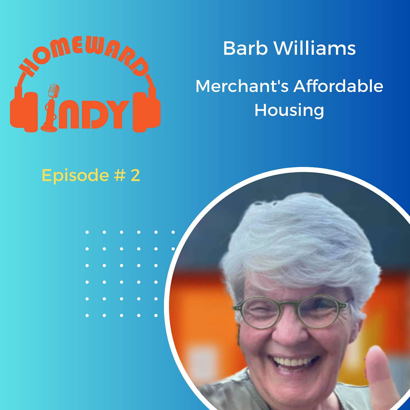 Episode 2 - Kindness and Purpose: An Extraordinary Conversation with Housing Specialist Barb Williams