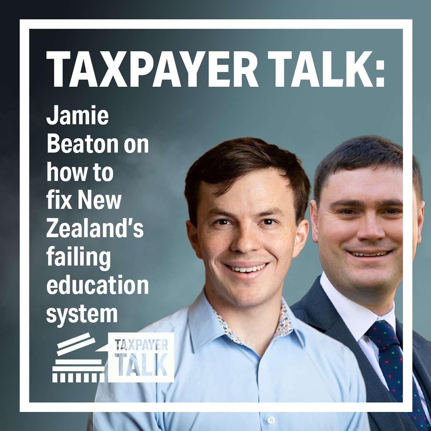 Taxpayer Talk: Jamie Beaton on how to fix New Zealand's failing education system Taxpayer Talk: Jamie Beaton on how to fix New Zealand's failing education system
