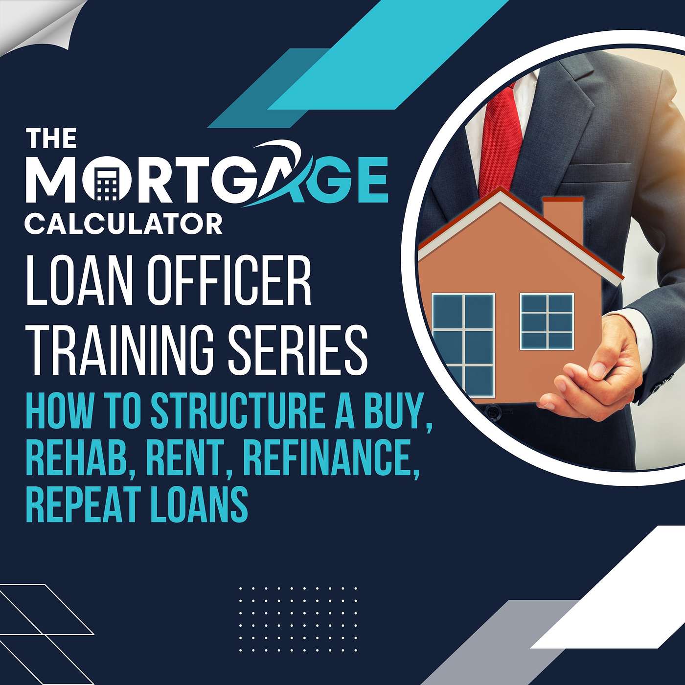 Loan Officer Training 09/05/2024 - How to Structure a Buy, Rehab, Rent, Refinance, Repeat Loans episode artwork