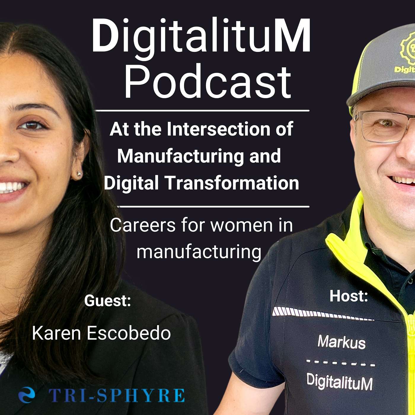 DigitalituM Podcast Episode 21  - Karen Escobedo - Tri-Sphyre - From Accounting to Automation: Dredge Simulators, Drives & Women in Manufacturing