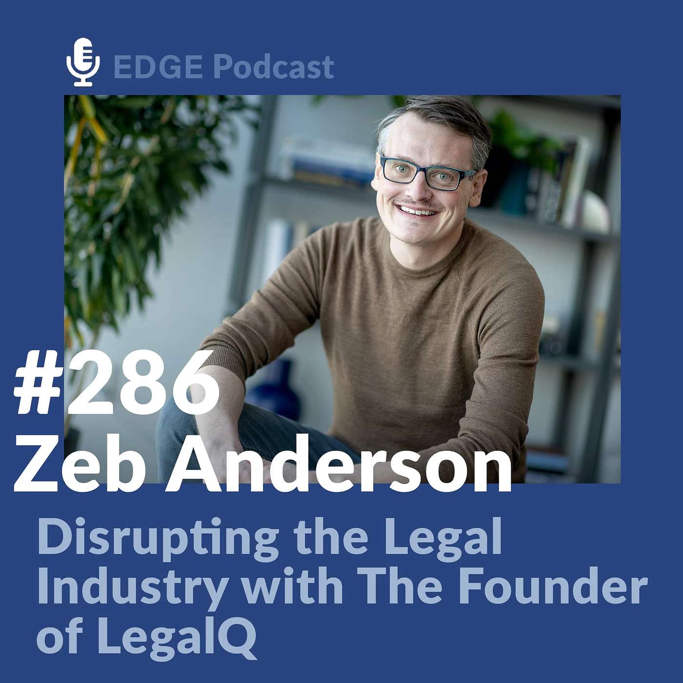 Disrupting the Legal Industry with Zeb Anderson Founder of Legal IQ