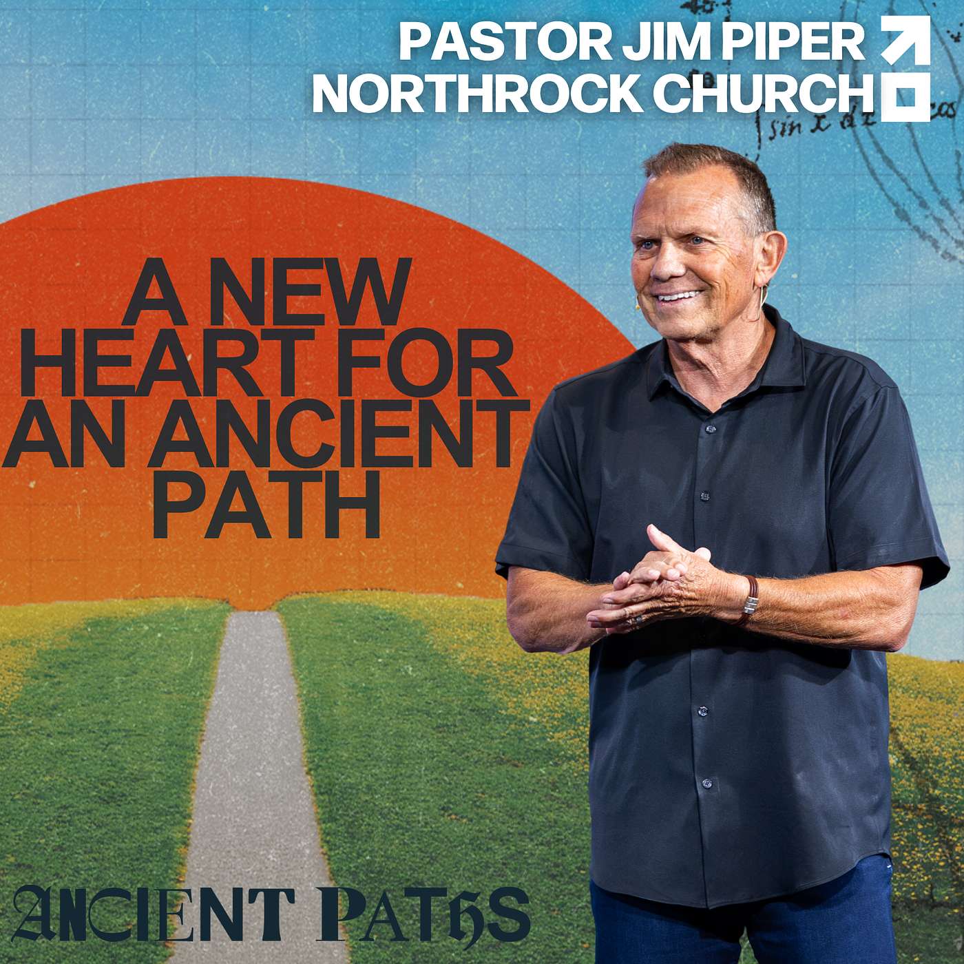 "A New Heart For An Ancient Path" || Ancient Paths (week 3) episode artwork