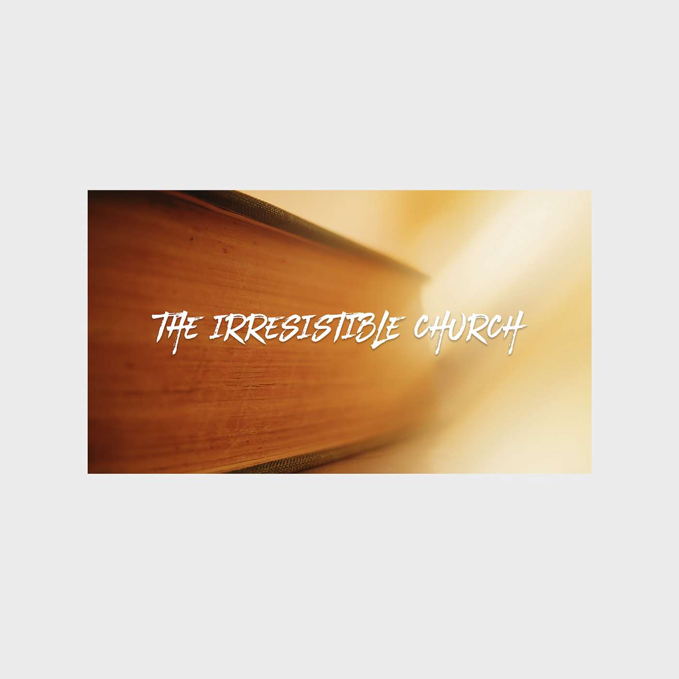 February 18, 2024 The Irresistible Church