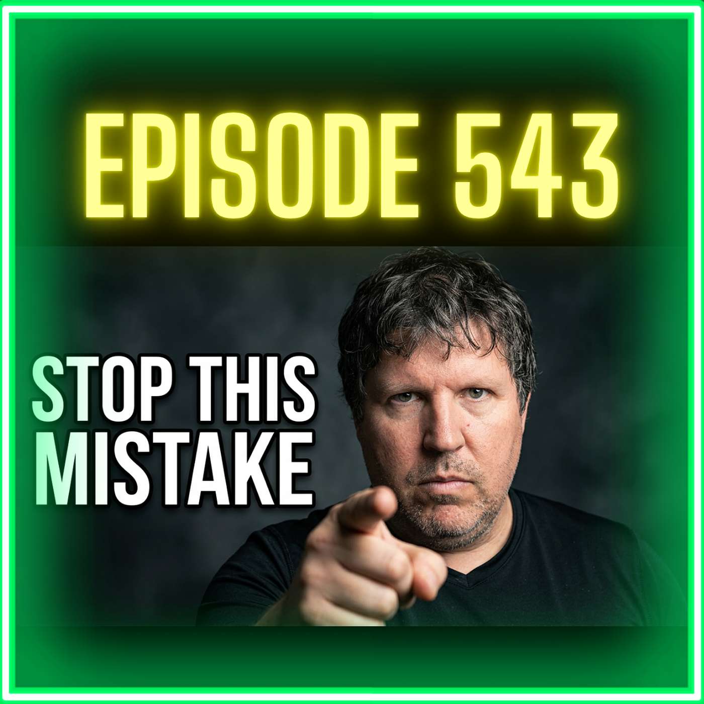 You're Already Making This Mistake Every Day | Episode 543