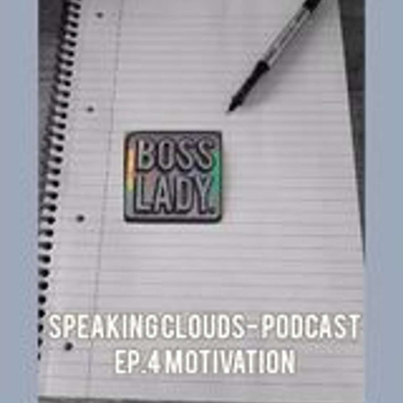 Speaking clouds ep.4: Motivation
