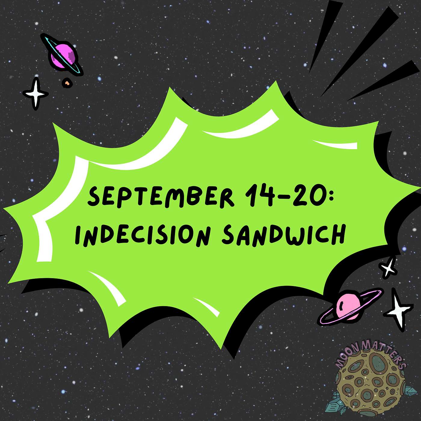 September 14-20: Indecision Sandwich