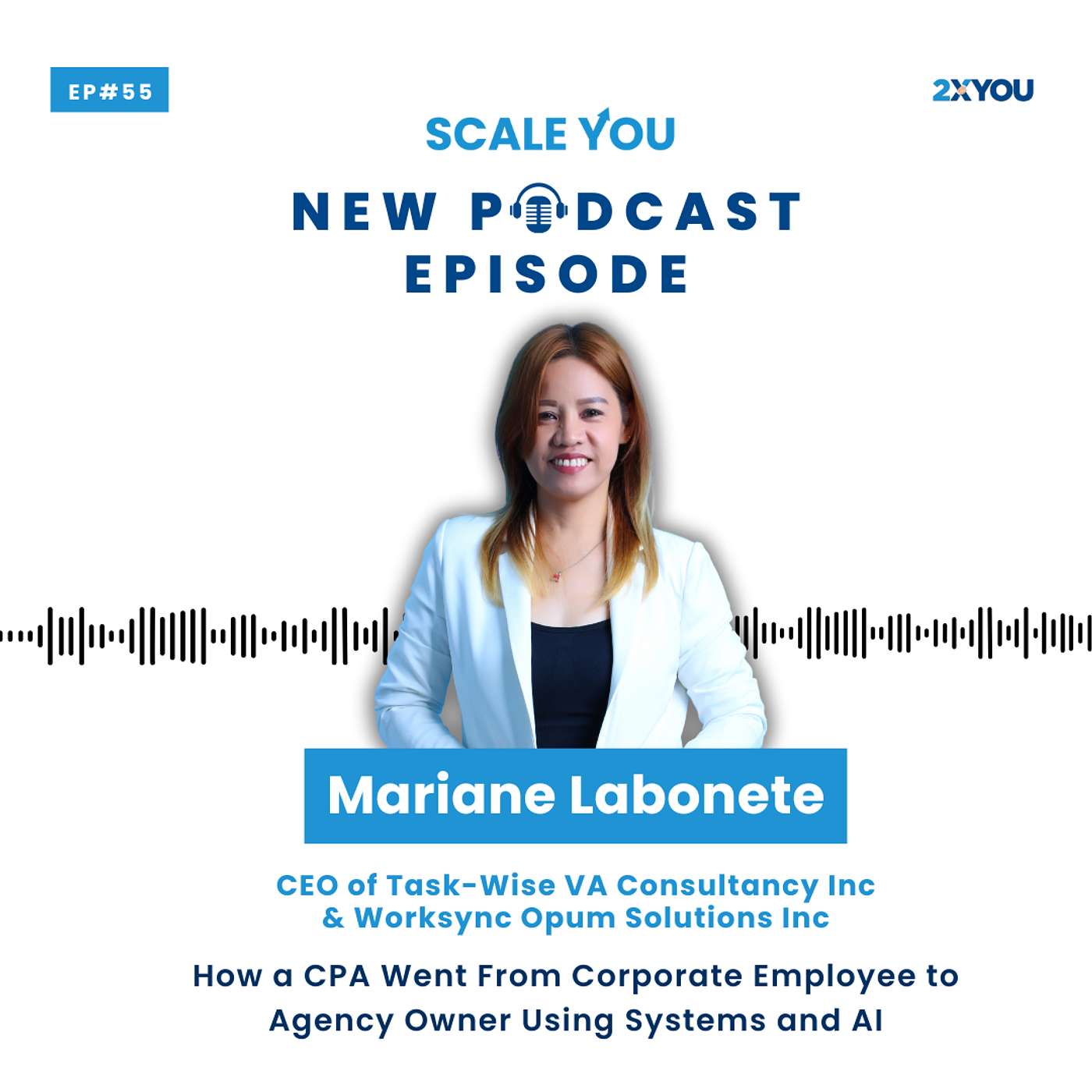Episode 55: How Mariane Labonete Built a Global Accounting Agency After Leaving Corporate