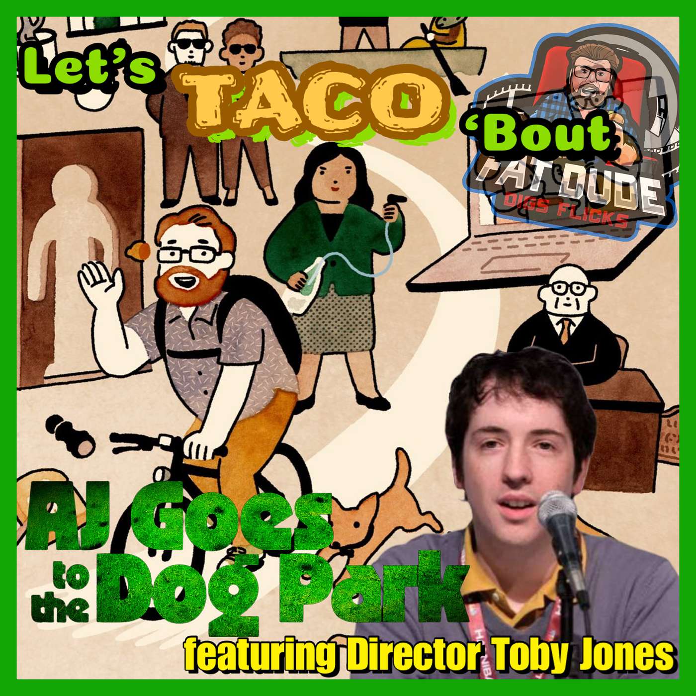 215. Let’s Taco ‘Bout AJ Goes to the Dog Park featuring Toby Jones