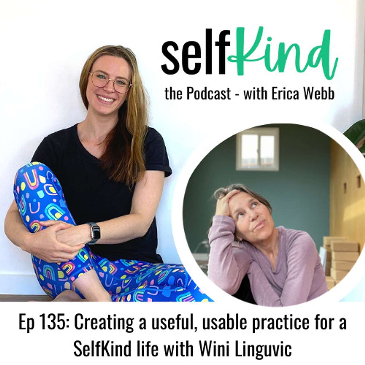 Ep 135: Creating a useful, usable practice for a SelfKind life with Wini Linguvic episode artwork