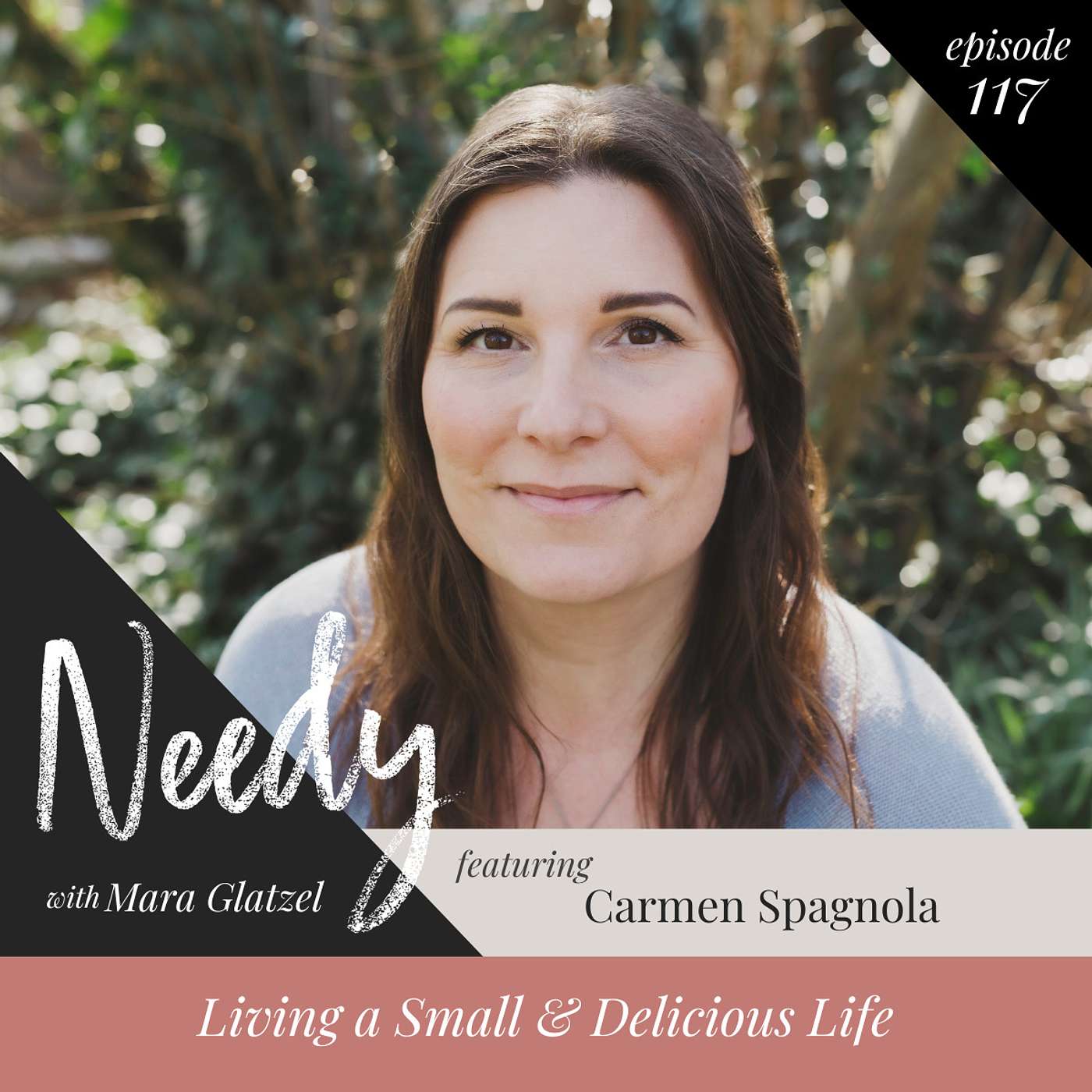 Even Here, Even Now: A Needy Podcast with Mara Glatzel