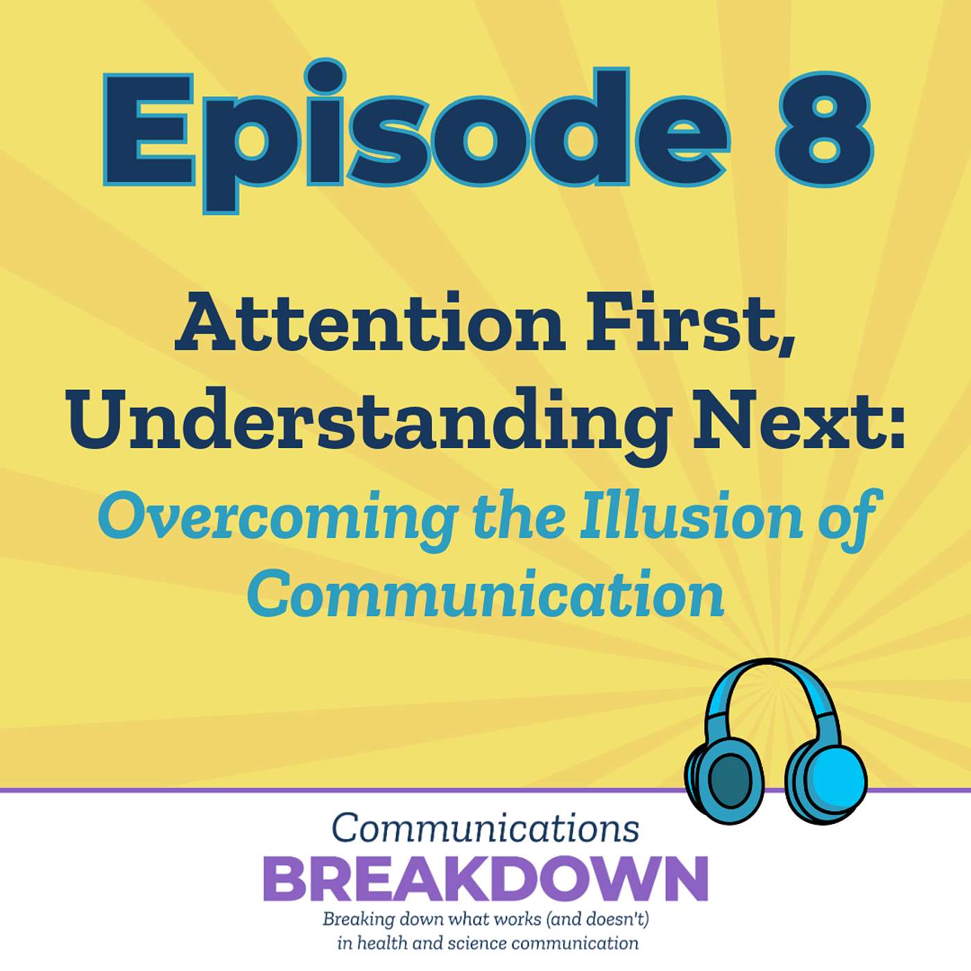 Attention First, Understanding Next: Overcoming the Illusion of Communication episode artwork