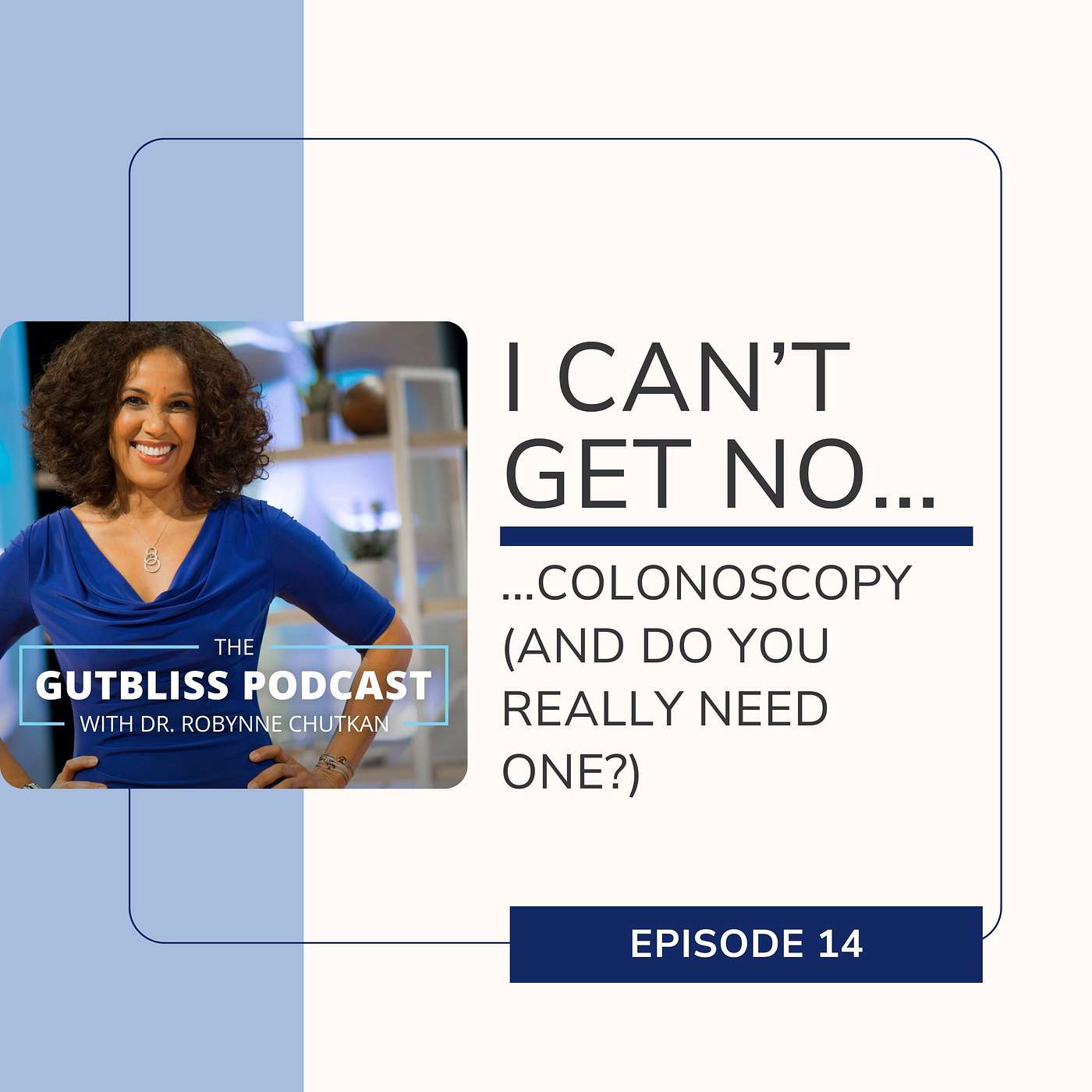 The Gutbliss Podcast - I Can't Get No - Colonoscopy!