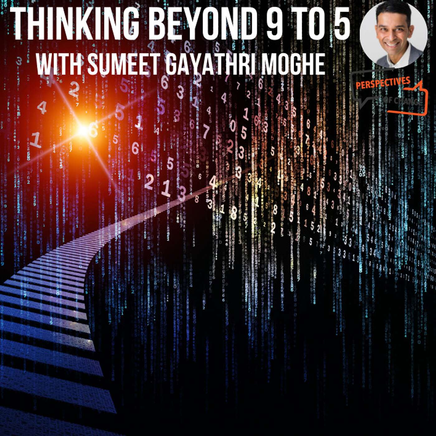 #48 ”Thinking Beyond 9 to 5” with Sumeet Gayathri Moghe