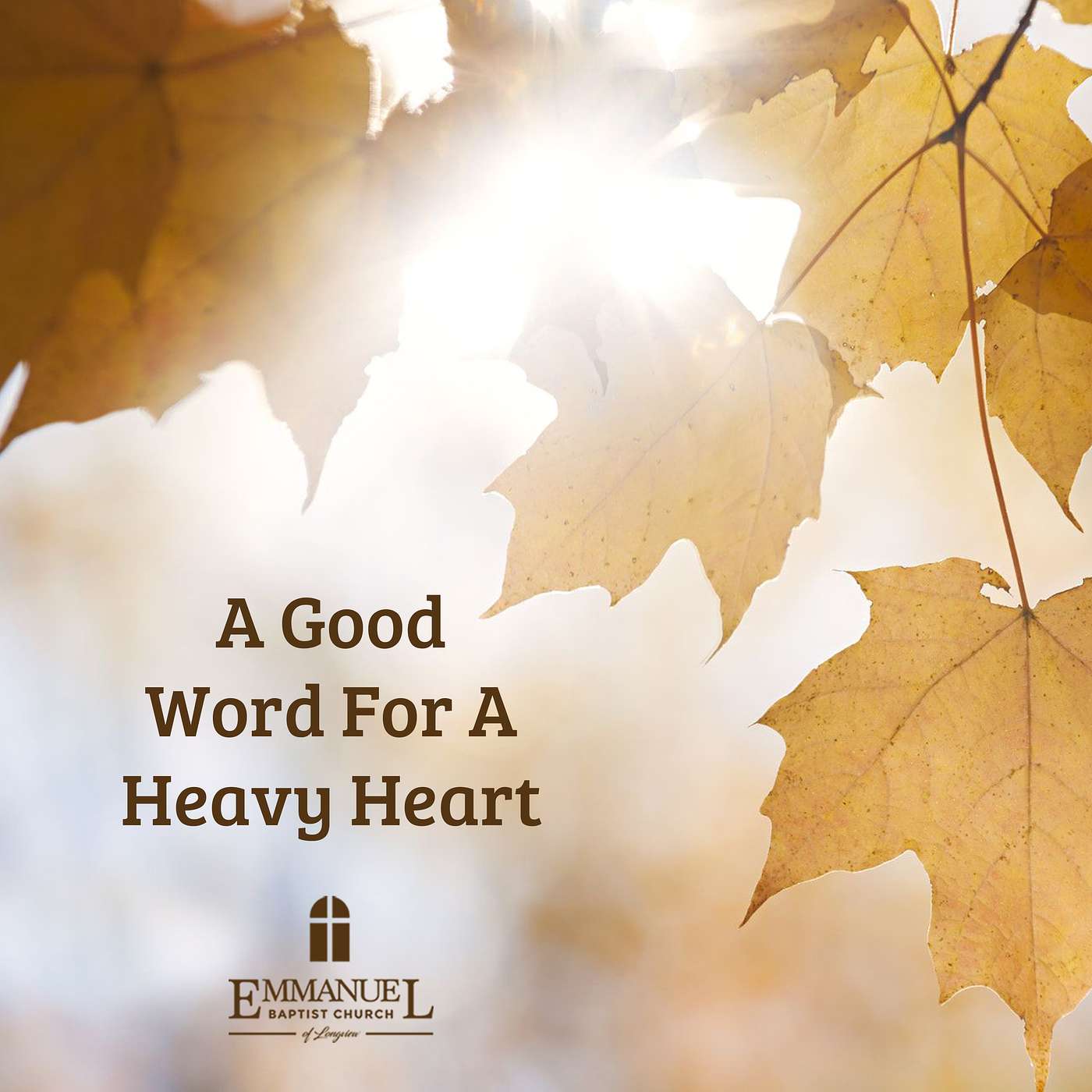 A Good Word For A Heavy Heart- Sun 11/8/20 - Pastor Bob Gray II episode artwork