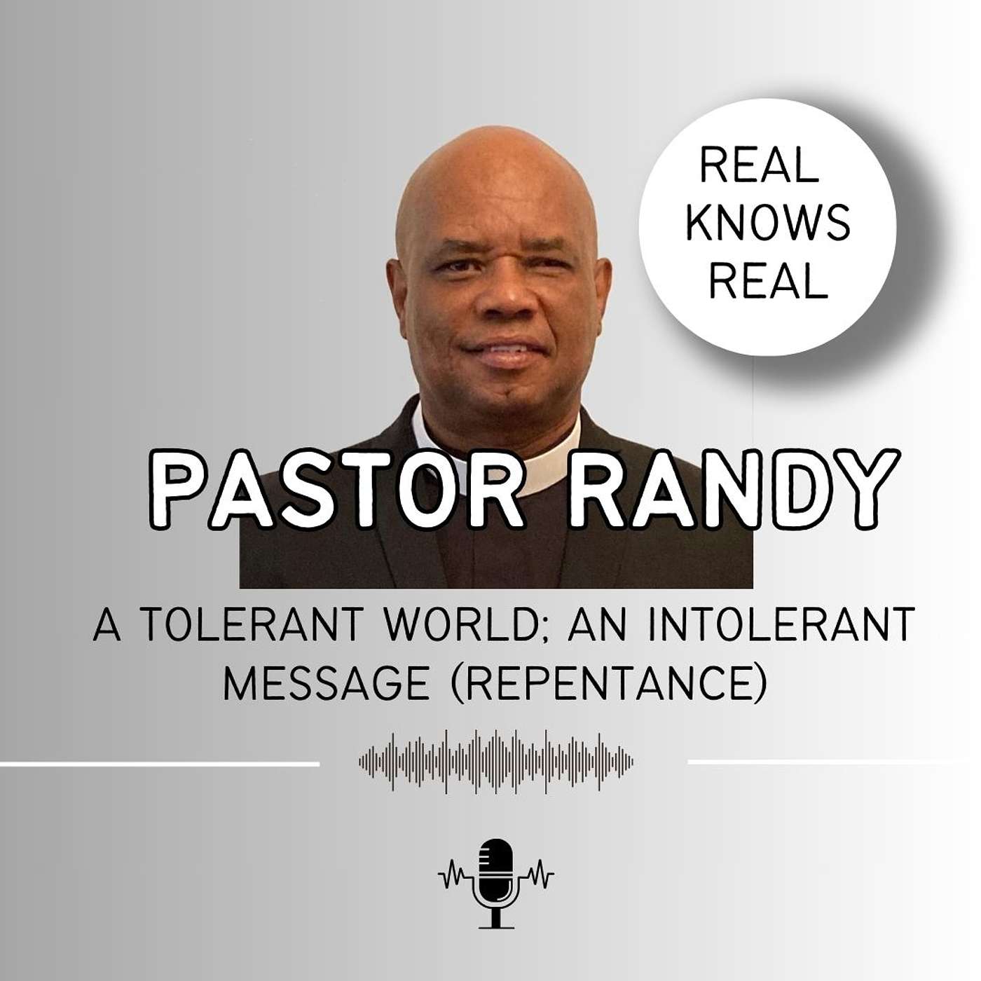 PASTOR RANDY - A TOLERANT WORLD; AN INTOLERANT MESSAGE (REPENTANCE)